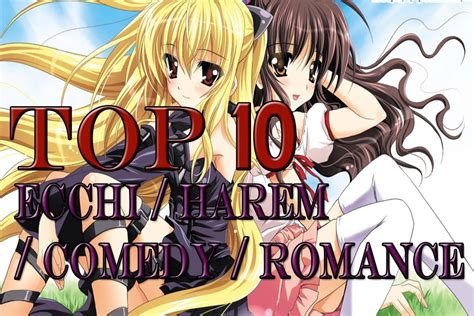 Top 10 Ecchi Harem Comedy Romance Animes New Youtube