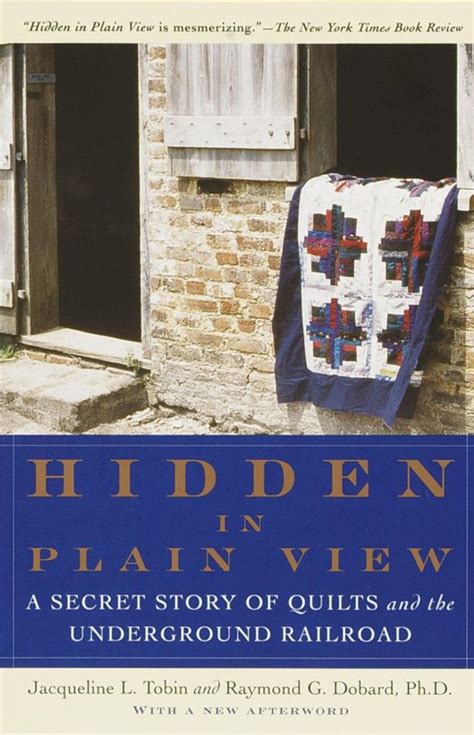 Hidden In Plain View A Secret Story Of Quilts And The Underground