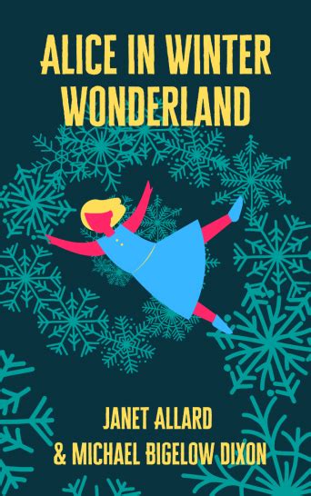 Alice In Winter Wonderland By Janet Allard And Michael Bigelow Dixon