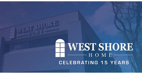 West Shore Home Marks 15 Years Of Providing Fast Convenient Home