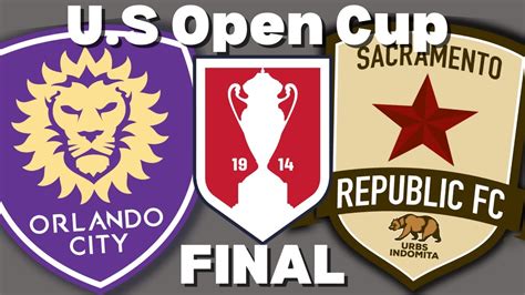 Us Open Cup Final 2022 Orlando City V Sacramento Republic Youtube