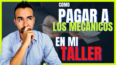 📊 como pagarle a los mecánicos en mi taller automotriz 🚧 youtube