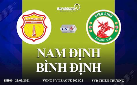 Đội hình dự kiến đt việt nam: Xem trực tiếp bóng đá Nam Định vs Bình Định V-League 2021