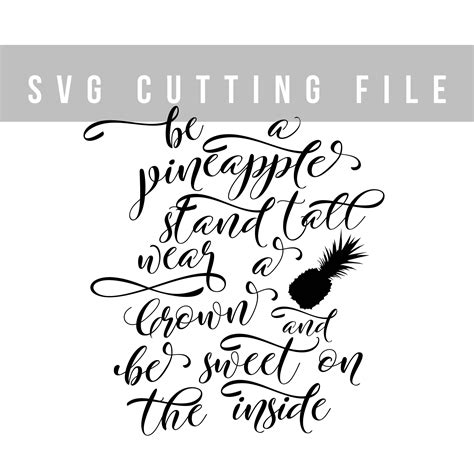 Download Be a pineapple svg Stand tall, wear a crown and be sweet ...