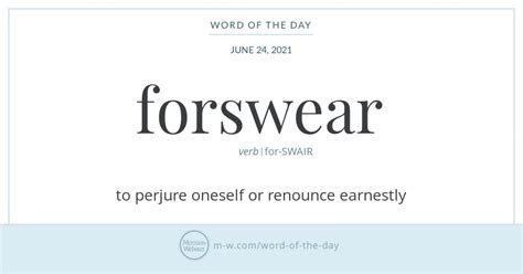Word Of The Day Forswear Merriam Webster