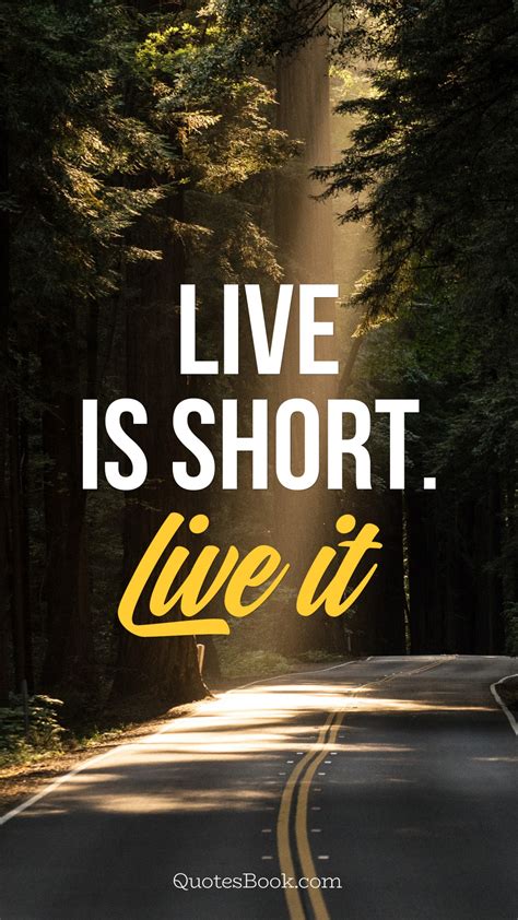 Life Is Short Live It Quotesbook
