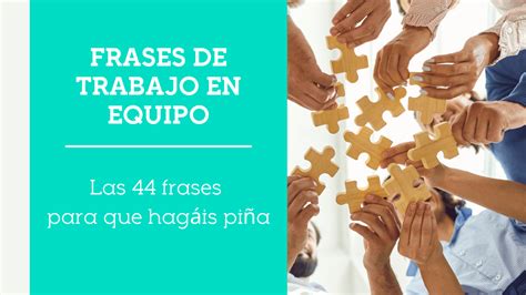 Frases De Trabajo En Equipo Para Fomentar La Colaboraci N