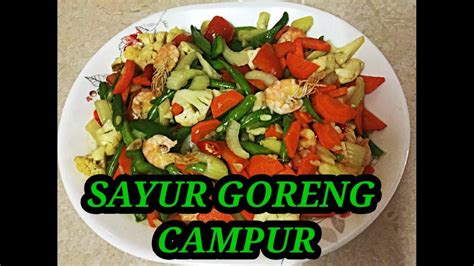 Sayur campur paling sedap mix vegetable recipe. SAYUR GORENG CAMPUR RANGUP - YouTube