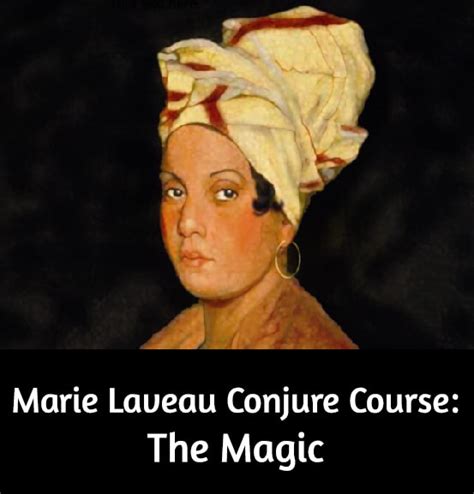 Marie Laveau Conjure Course The Magic