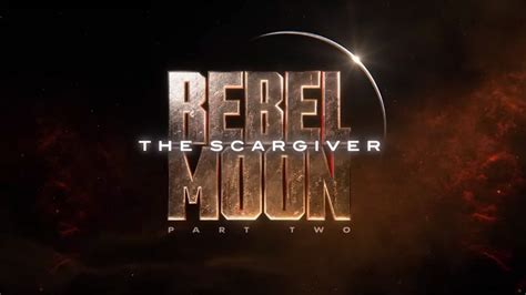 Teaser Trailer For Rebel Moon Part Two The Scargiver Sci Fi Sequel Celebritydispatch Com