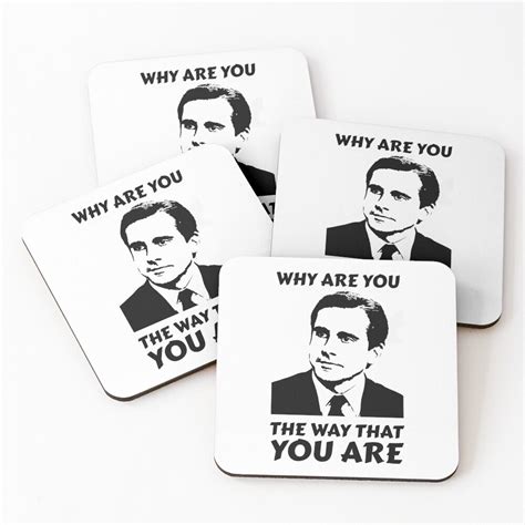 Why Are You The Way That You Are Michael Scott Coasters Set Of 4