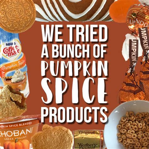 We Tried 12 Different Pumpkin Spice Foods Because Were Basic And Proud