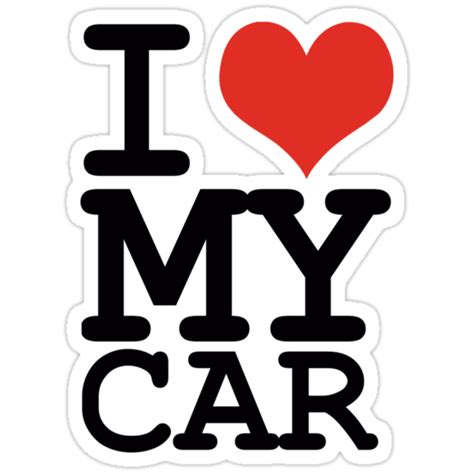 I Love My Car Stickers By Wamtees Redbubble