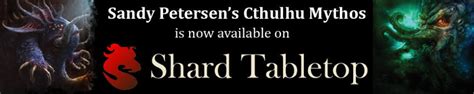 New Release On Shard Tabletop Sandy Petersens Cthulhu Mythos