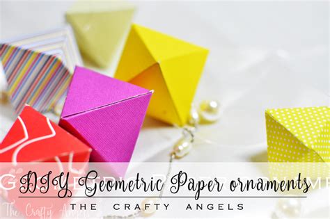 Diy Geometric Paper Ornaments For Christmas The Crafty Angels