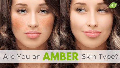 Are You An AMBER Skin Type The Spa Dr
