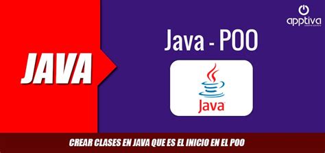 Crear Clases En Java Que Es El Inicio En La Poo Java