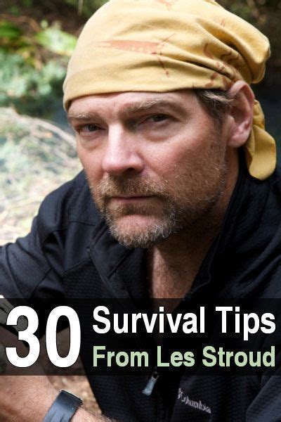 30 Survival Tips From The Highly Respected Survivalist Les Stroud