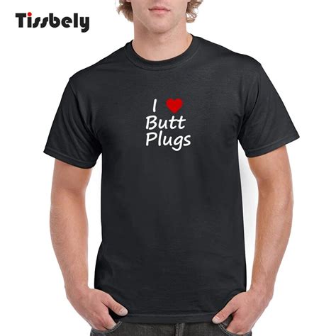 Tissbely Butt Plug T Shirts I Love Butt Plugs Mature Graphic Funny T Shirt Men Cotton Sex Jokes