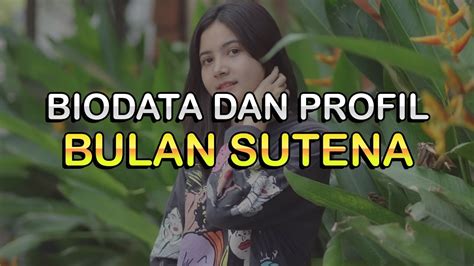 Biodata Dan Profil Bulan Sutena YouTube