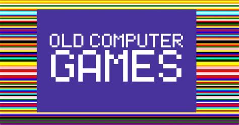 A Journey Through The Best Old Computer Games Revisiting The Classics