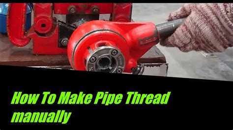 How To Make Pipe Thread Manually Cara Membuat Bebenang Pada Paip Gi