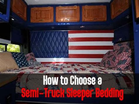 Semi Truck Sleeper Bedding Choose The Right Sizes And Options