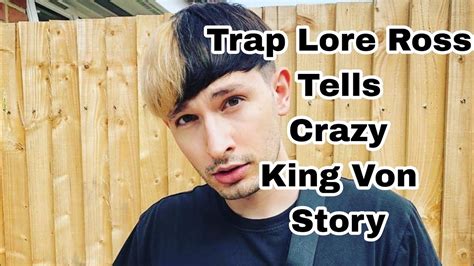 Trap Lore Ross Tells Crazy King Von Story Youtube