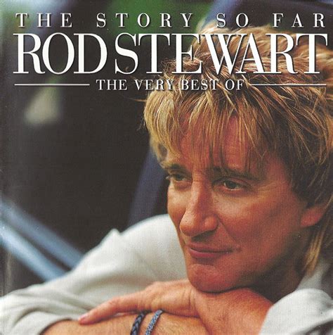 You are my lover, you're my best friend. Rod Stewart - The Story So Far: The Very Best Of Rod ...