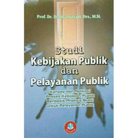 Jual Buku Studi Kebijakan Publik Dan Pelayanan Publik By Deddy Mulyadi