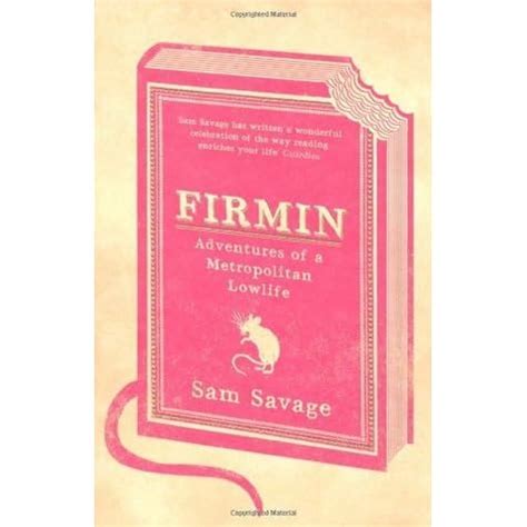 Firmin Adventures Of A Metropolitan Lowlife By Sam Savage Reviews
