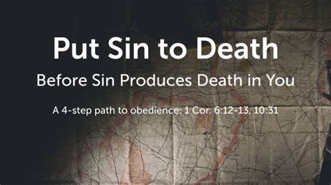 Put Sin To Death Before Sin Produces Death In You Faithlife Sermons