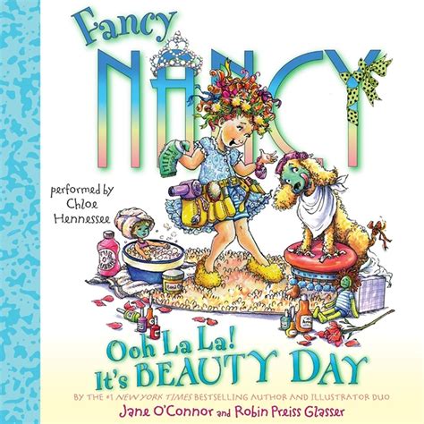 Fancy Nancy Ooh La La It S Beauty Day Audiobook Listen Instantly