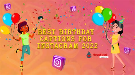 100 Best Birthday Instagram Captions For Your Big Day