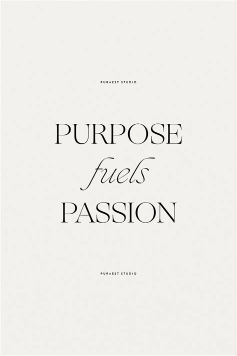 Purpose Fuels Passion Inspiring Quote Words Quotes Quote Aesthetic