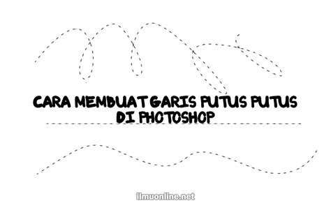 Begini cara membuat garis putus putus di adobe photoshop cc terbaru √ Cara Membuat Garis Putus-Putus di Photoshop