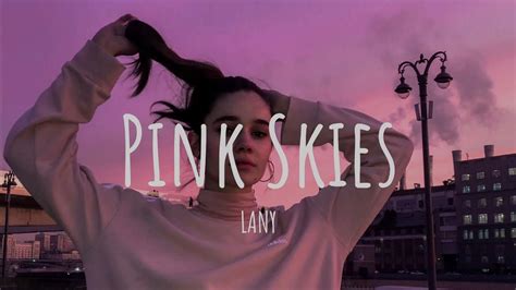 Lany Pink Skies Youtube