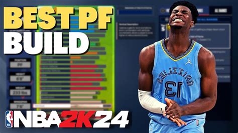 Best Pf Build In 2k24 Power Forward Build To Guard 1 5 Green 3s