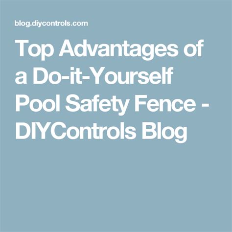Do it yourself pool fence. Top Advantages of a Do-it-Yourself Pool Safety Fence | Fence, Pool fence, Safety
