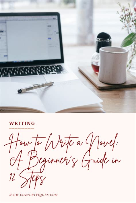 How To Write A Novel A Beginners Guide In 12 Steps Cozy Critiques