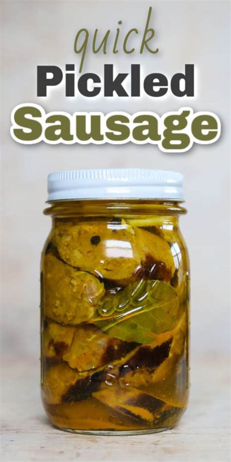 This Easy Quick Pickled Sausage Recipe Will Be Just The Ticket To Get