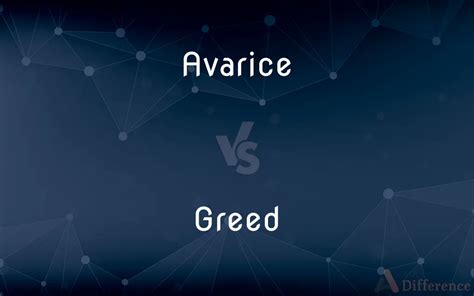 Avarice Vs Greed Whats The Difference