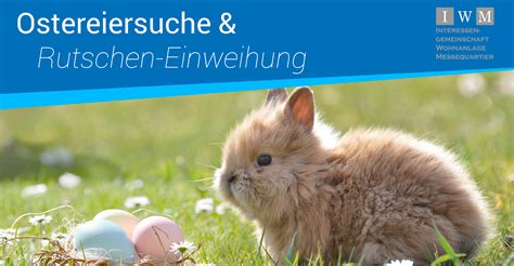 Zu ostern kommt der osterhase und versteckt eier. IWM - Interessengemeinschaft Wohnanlage Messequartier