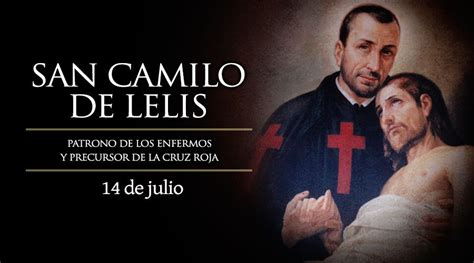 Oraciones Católicas De Poder Oración A San Camilo De Lelis