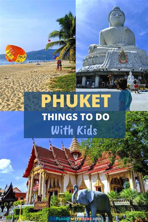 7 Awesome Things To Do In Phuket With Kids Go Places With Kids