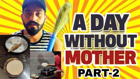 Day Without Mother Part 2 Alone Home Work Patiala Punjab Comment Like Youtube
