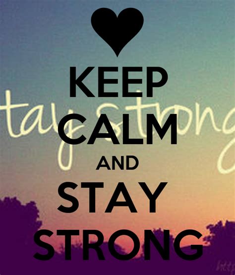 Keep Calm And Stay Strong Poster Asadsas Keep Calm O Matic