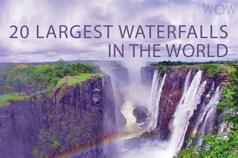 20 Largest Waterfalls In The World Wow Travel
