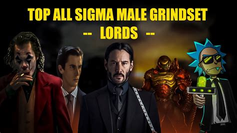Top All Sigma Male Grindset Lords Youtube