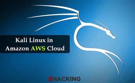 Configuring Kali Linux In The Aws Cloud With Public Ip Ehacking